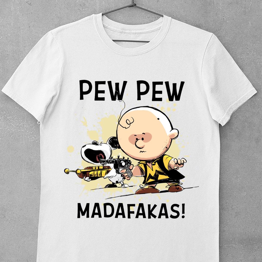 Funny Snoopy Charlie Brown Pew Pew Madafakas Shirt