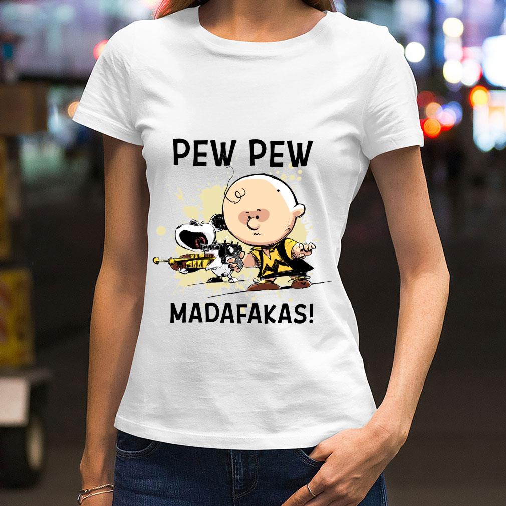 Funny Snoopy Charlie Brown Pew Pew Madafakas Shirt Snoopy Charlie Brown Pew Pew Madafakas Shirt 2 - Funny Snoopy Charlie Brown Pew Pew Madafakas Shirt