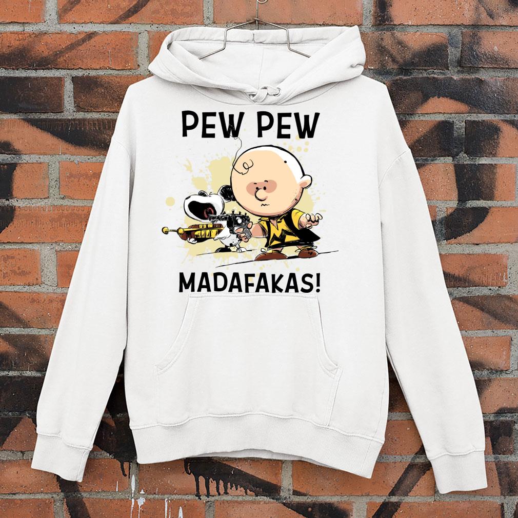 Funny Snoopy Charlie Brown Pew Pew Madafakas Shirt Snoopy Charlie Brown Pew Pew Madafakas Shirt 4 - Funny Snoopy Charlie Brown Pew Pew Madafakas Shirt