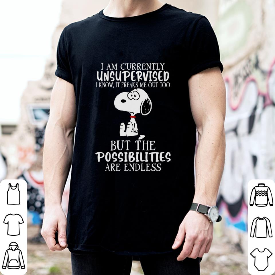 Best Snoopy i am currently unsupervised but the possibilities are endless shirt Snoopy i am currently unsupervised but the possibilities are endless shirt 2 - Best Snoopy i am currently unsupervised but the possibilities are endless shirt