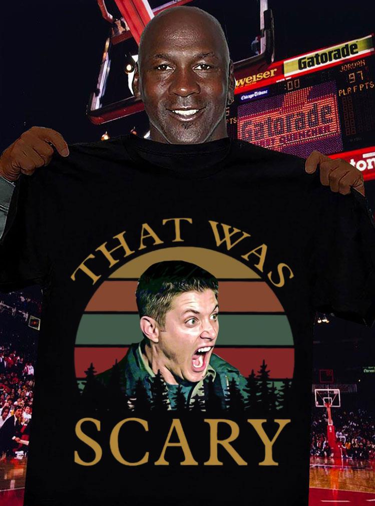 Original Supernatural Dean Winchester That Was Scary Vintage Sunset Shirt Supernatural Dean Winchester That Was Scary Vintage Sunset Shirt 3 - Original Supernatural Dean Winchester That Was Scary Vintage Sunset Shirt