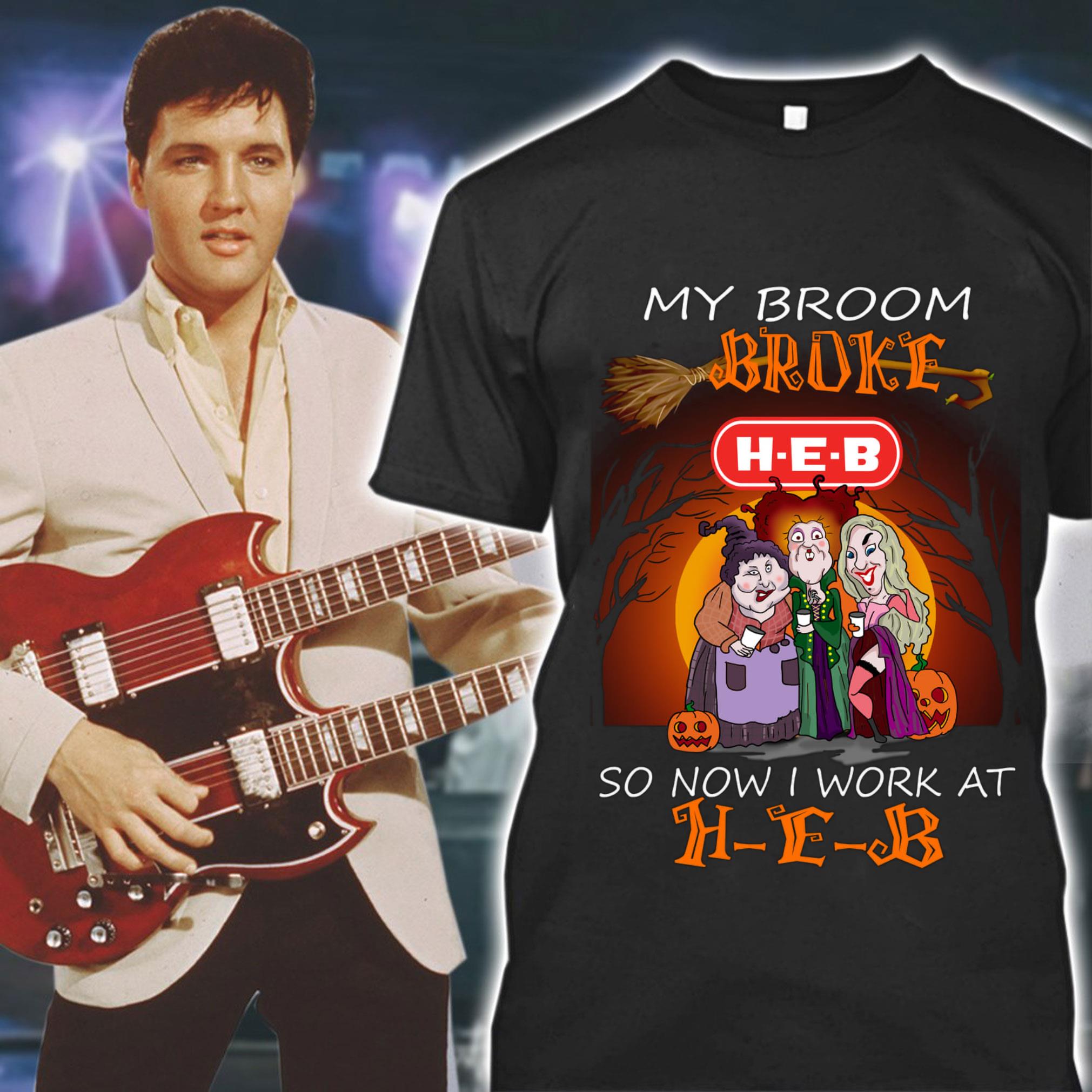 Premium 2021 Halloween Hocus Pocus my broom broke so now i work at H-E-B shirt 2021 Halloween Hocus Pocus my broom broke so now i work at H E B shirt 1 - Premium 2021 Halloween Hocus Pocus my broom broke so now i work at H-E-B shirt