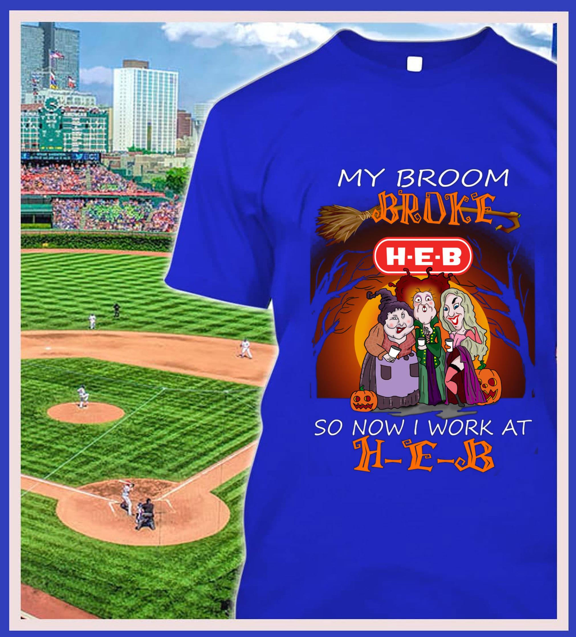 Premium 2021 Halloween Hocus Pocus my broom broke so now i work at H-E-B shirt 2021 Halloween Hocus Pocus my broom broke so now i work at H E B shirt 2 - Premium 2021 Halloween Hocus Pocus my broom broke so now i work at H-E-B shirt