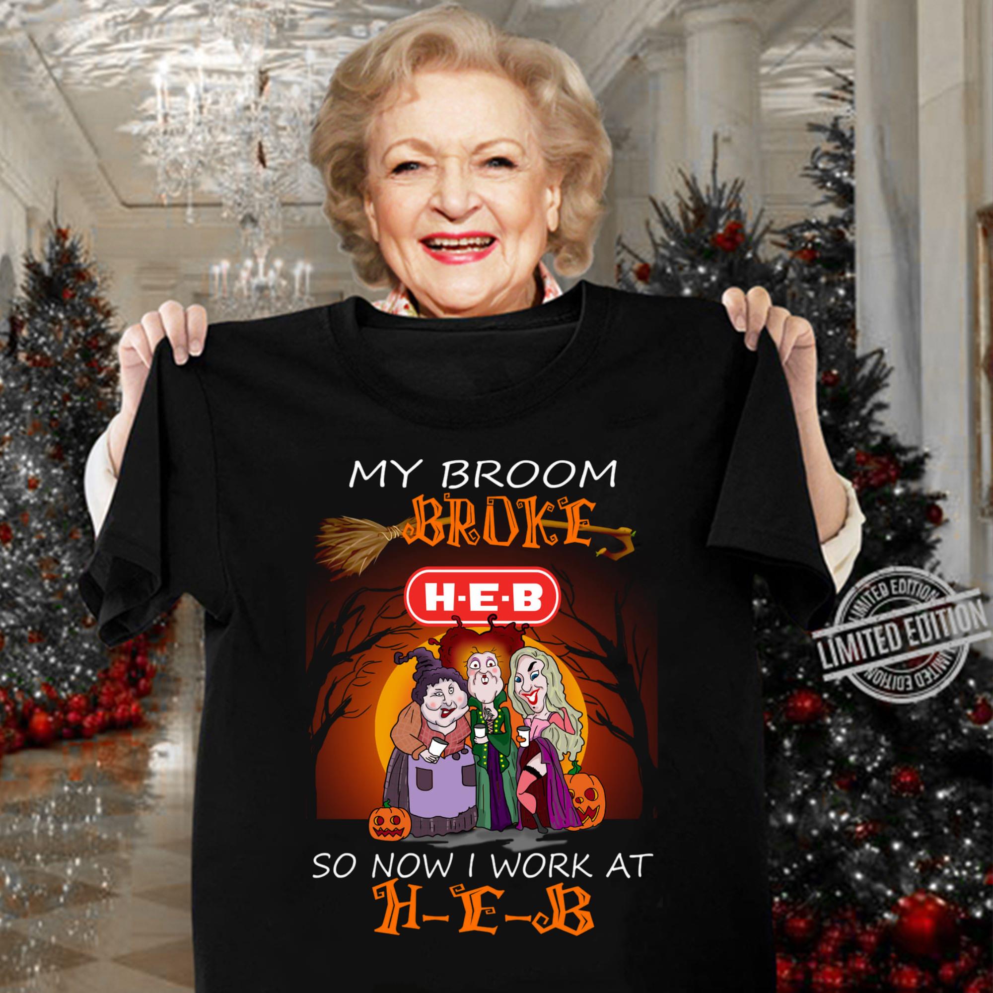 Premium 2021 Halloween Hocus Pocus my broom broke so now i work at H-E-B shirt 2021 Halloween Hocus Pocus my broom broke so now i work at H E B shirt 3 - Premium 2021 Halloween Hocus Pocus my broom broke so now i work at H-E-B shirt