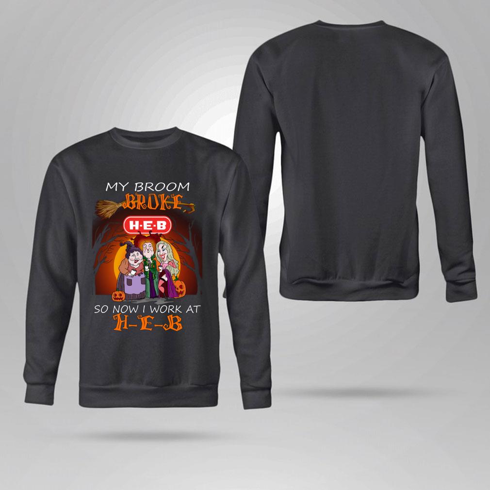 Premium 2021 Halloween Hocus Pocus my broom broke so now i work at H-E-B shirt 2021 Halloween Hocus Pocus my broom broke so now i work at H E B shirt 4 - Premium 2021 Halloween Hocus Pocus my broom broke so now i work at H-E-B shirt
