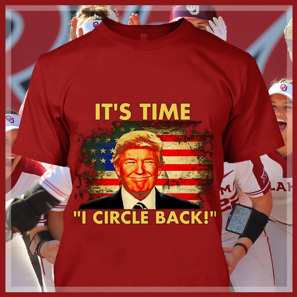 Hot Donald Trump It's Time I Circle Back American Flag Shirt Donald Trump It s Time I Circle Back American Flag Shirt 4 - Hot Donald Trump It's Time I Circle Back American Flag Shirt