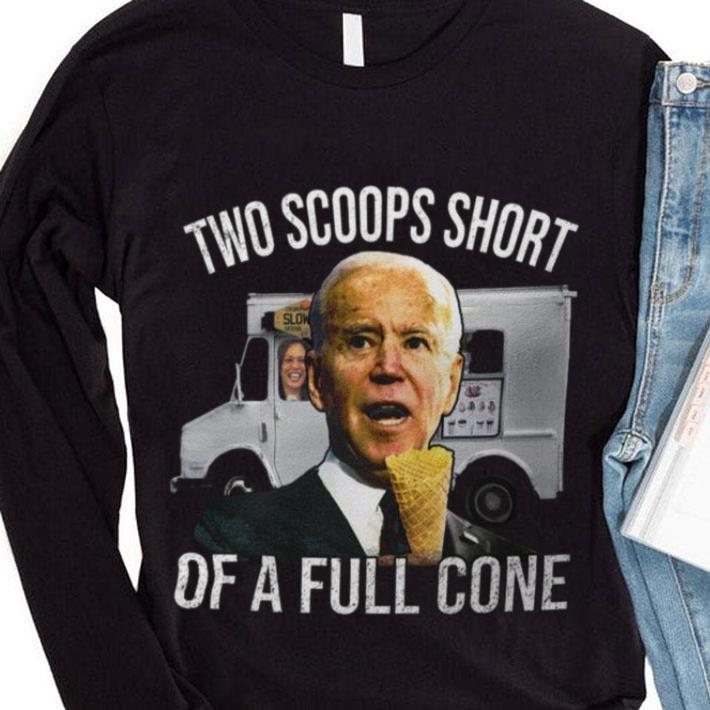 Official Kamala Harris Joe Biden Two Scoops Short Of A Full Cone Shirt Kamala Harris Joe Biden Two Scoops Short Of A Full Cone Shirt 4 - Official Kamala Harris Joe Biden Two Scoops Short Of A Full Cone Shirt