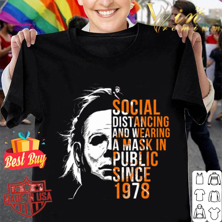 Hot Michael Myers Social Distancing And Wearing A Mask In Public Since 1978 Halloween Shirt