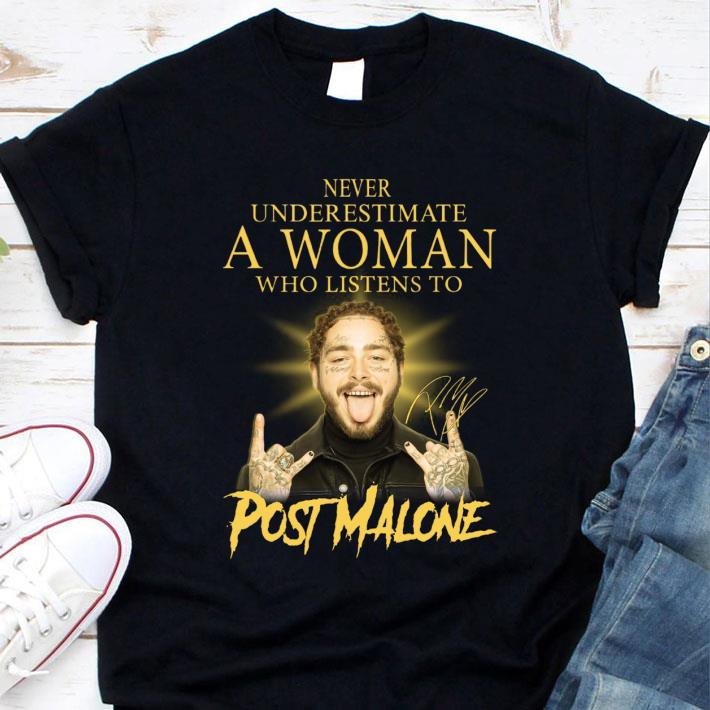 Original Never Underestimate A Woman Who Listens To Post Malone Signature Shirt Never Underestimate A Woman Who Listens To Post Malone Signature Shirt 1 - Original Never Underestimate A Woman Who Listens To Post Malone Signature Shirt