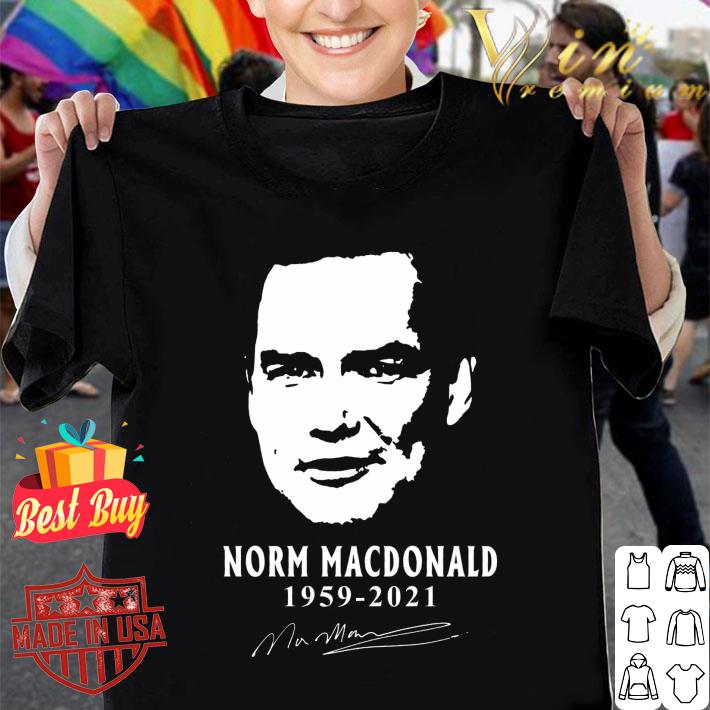 Awesome Rest In Peace Norm Macdonald 1959-2021 Signature Shirt