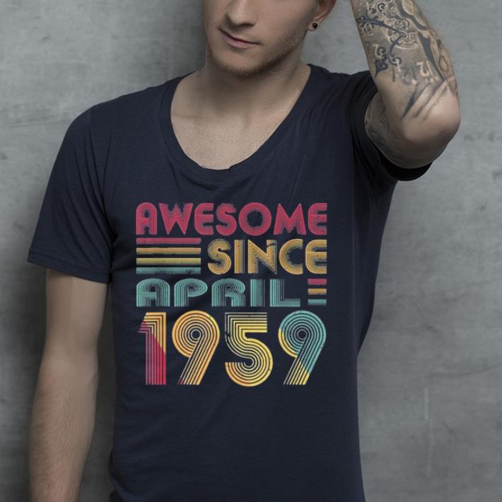 Awesome Since April 1959 shirt Awesome Since April 1959 shirt 4 - Awesome Since April 1959 shirt
