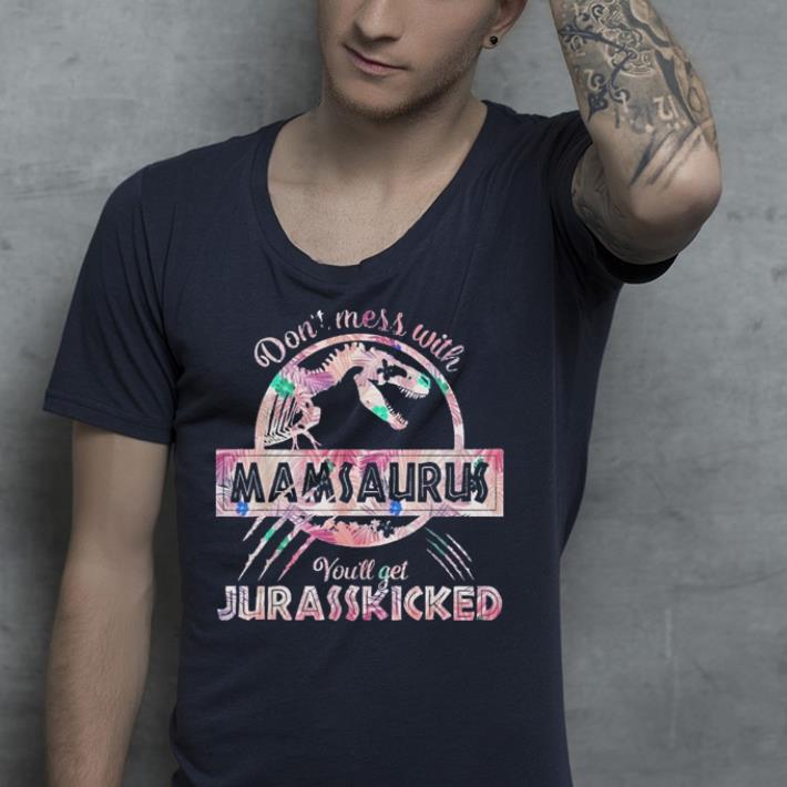 Don't Mess With Mamasaurus You'll Get JurassKicked shirt Don t Mess With Mamasaurus You ll Get JurassKicked shirt 4 - Don't Mess With Mamasaurus You'll Get JurassKicked shirt