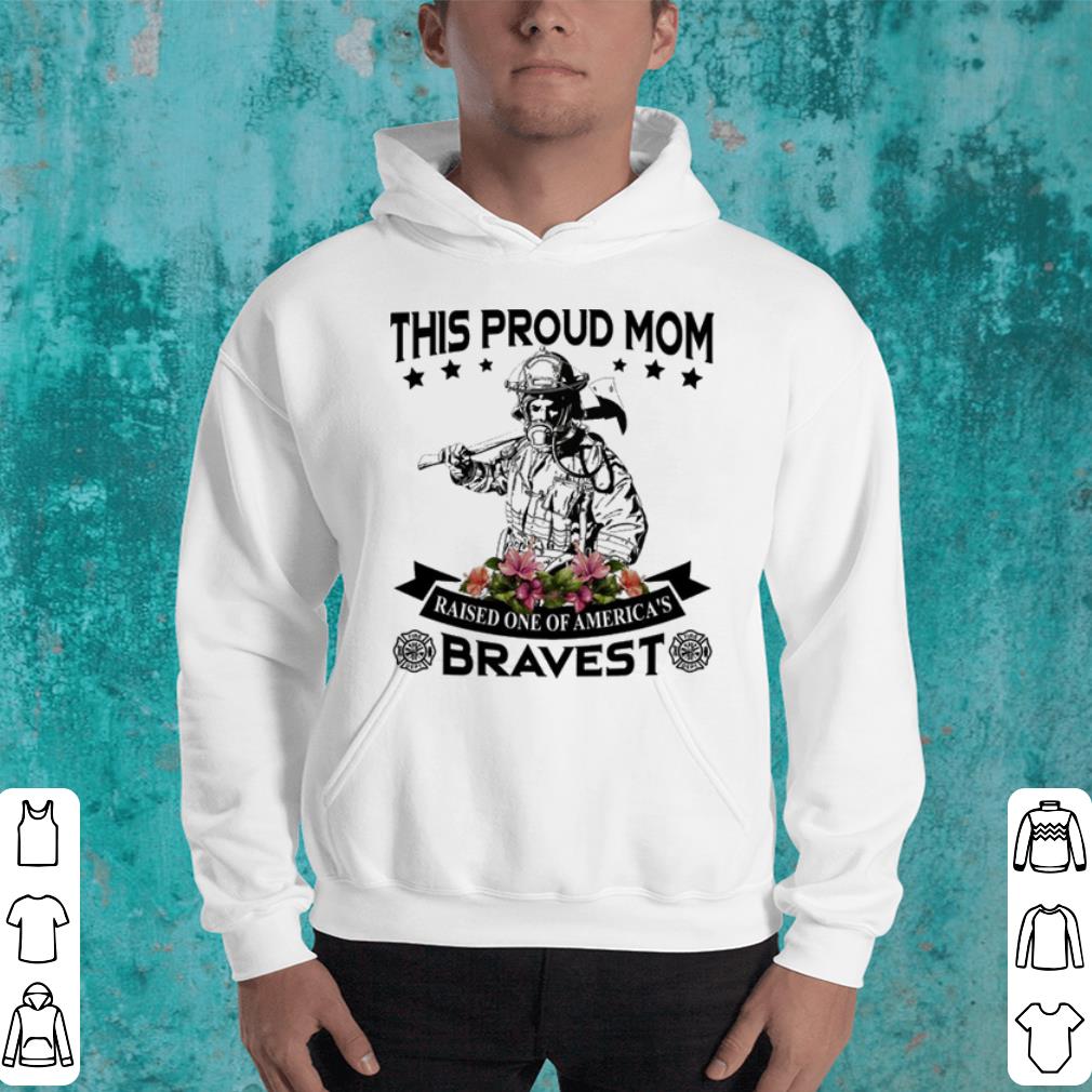 Flower Firefighter This proud mom raised one of America s Bravest shirt 4 - Flower Firefighter This proud mom raised one of America's Bravest shirt