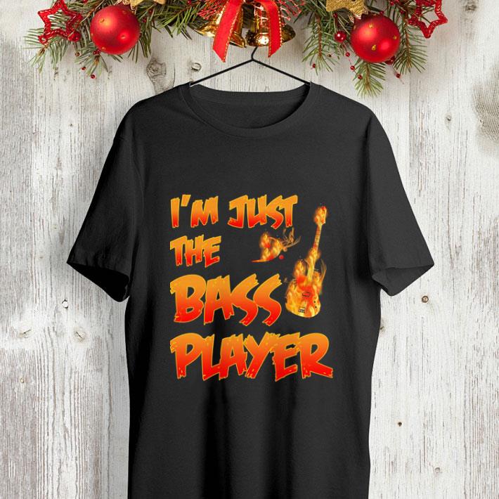 Guitar I m just the bass player shirt 4 - Guitar I'm just the bass player shirt