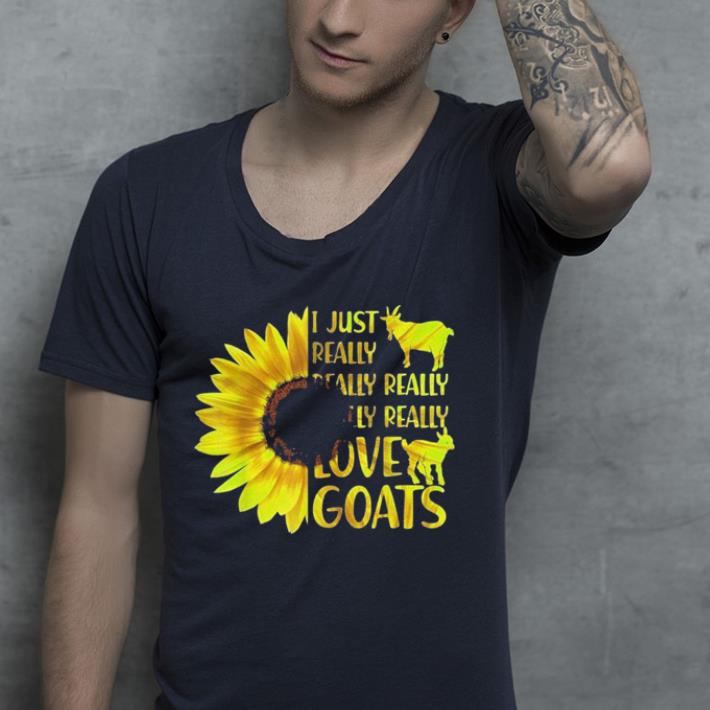 I Just Really Really LOVE Goats Hippie Sunflower shirt 4 - I Just Really Really LOVE Goats Hippie Sunflower shirt