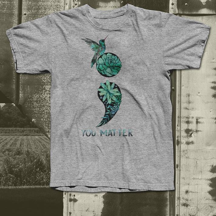 Semicolon hummingbird suicide prevention awareness shirt Semicolon hummingbird suicide prevention awareness shirt 4 - Semicolon hummingbird suicide prevention awareness shirt