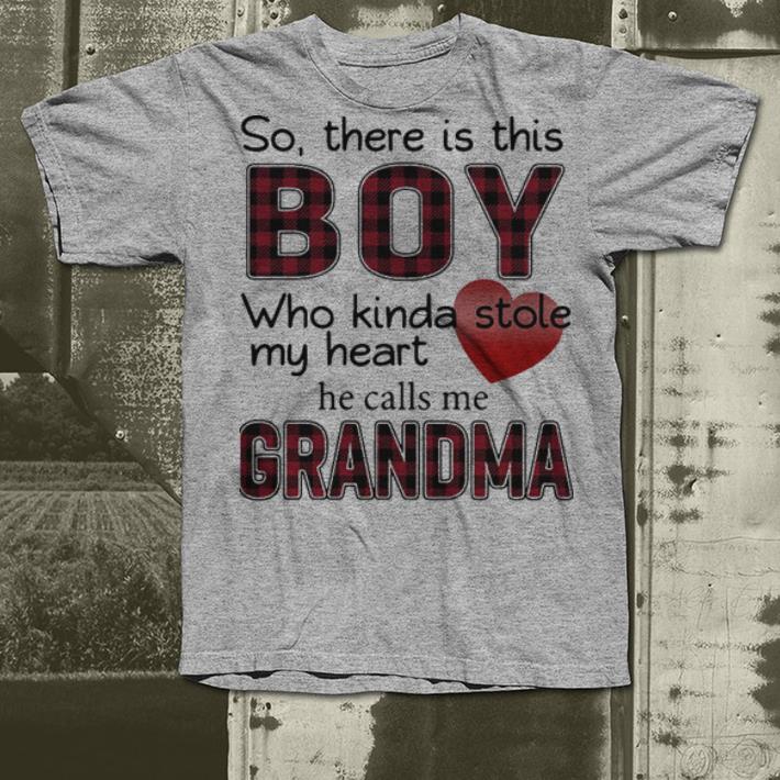 So there is the boy who kinda stole my heart he calls me Grandma shirt 4 - So there is the boy who kinda stole my heart he calls me Grandma shirt