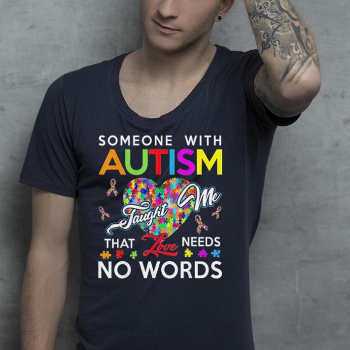 Someone with Autism Awareness shirt Someone with Autism Awareness shirt 4 - Someone with Autism Awareness shirt