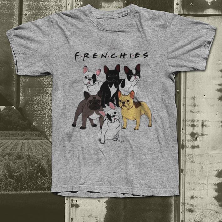 Frenchies Friends TV Show shirt 4 - Frenchies Friends TV Show shirt