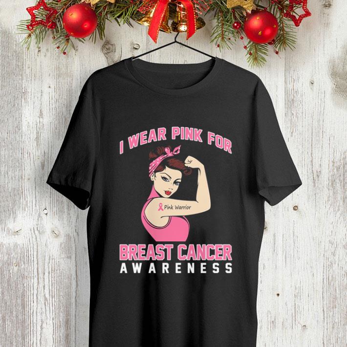 I wear pink for Breast Cancer Awareness pink warrior shirt 4 - I wear pink for Breast Cancer Awareness pink warrior shirt