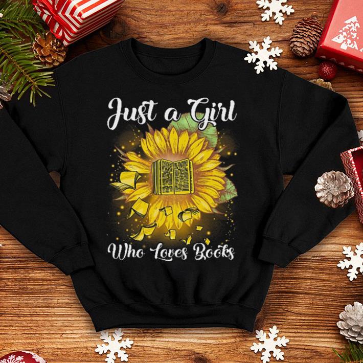 Just a girl who loves books shirt 4 - Just a girl who loves books shirt