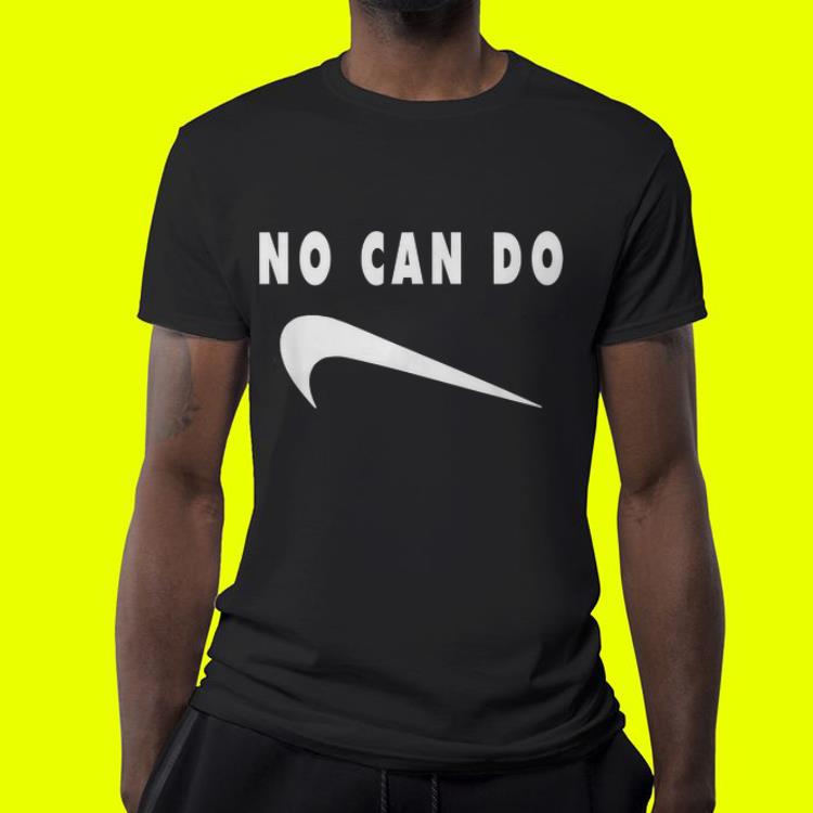 No can do shirt 4 - No can do shirt