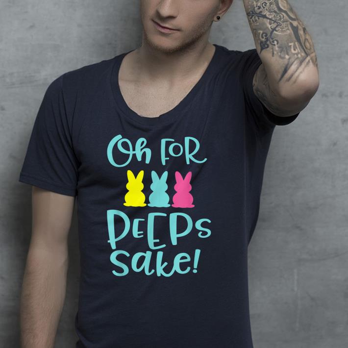 Oh for sake Easter shirt 4 - Oh for sake! Easter shirt