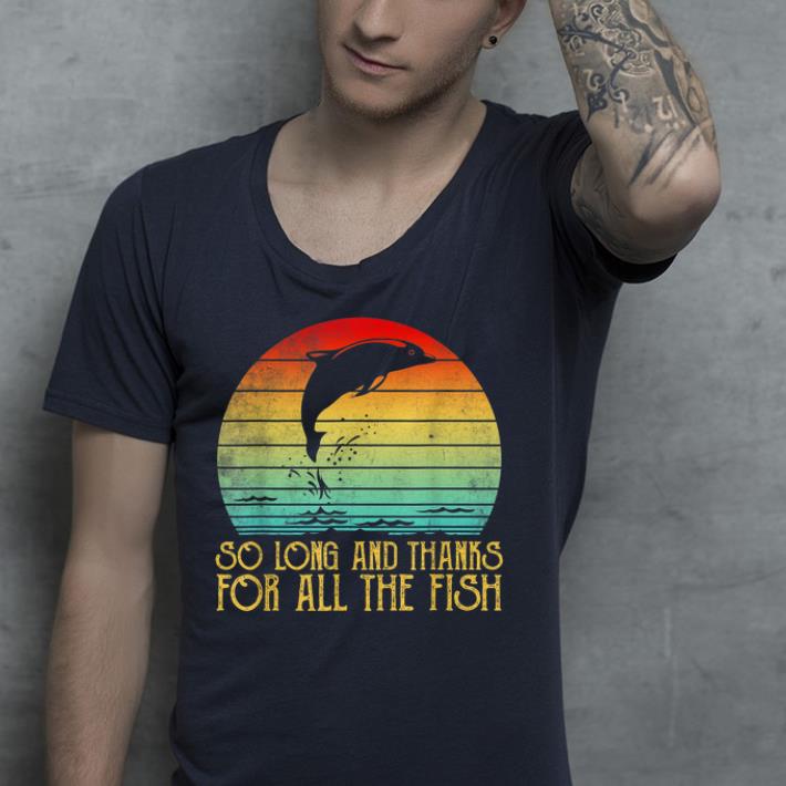 So Long And Thanks For All The Fish Vintage shirt 4 - So Long And Thanks For All The Fish Vintage  shirt