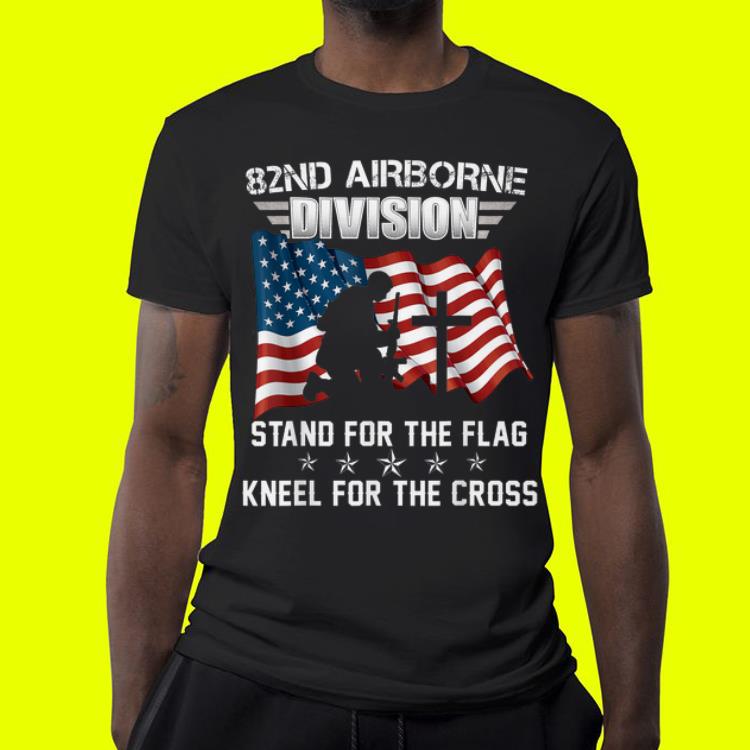 82ND Airborne Division Stand For The Flag Kneel shirt 4 - 82ND Airborne Division Stand For The Flag Kneel shirt