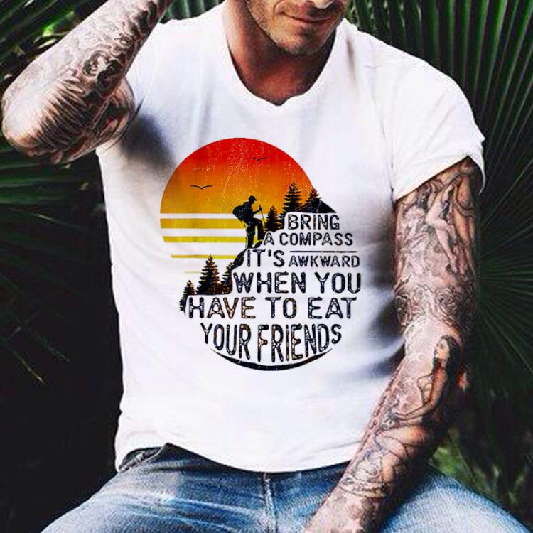 Bring A Compass It s Awkward When You Eat Friends Sunset mountaineer shirt 4 - Bring A Compass It's Awkward When You Eat Friends Sunset mountaineer shirt