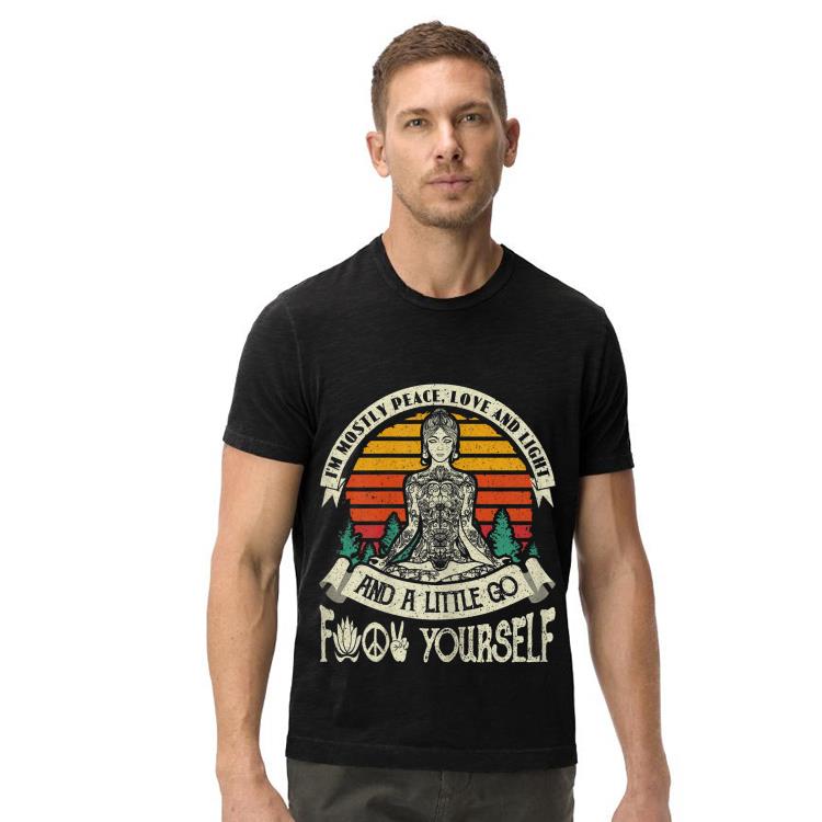 Im Mostly Peace Love And Light And A Little Go Yoga shirt 4 - Im Mostly Peace Love And Light And A Little Go Yoga shirt
