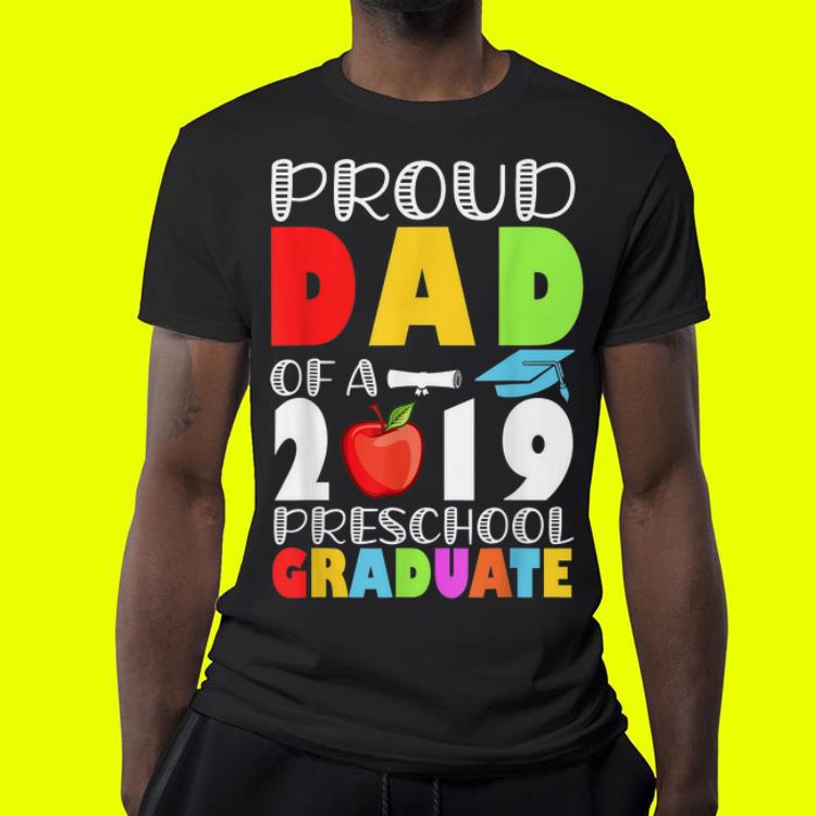 Proud Dad of a 2019 Pre K Graduate Graduation Father Day shirt 4 - Proud Dad of a 2019 Pre K Graduate Graduation Father Day shirt