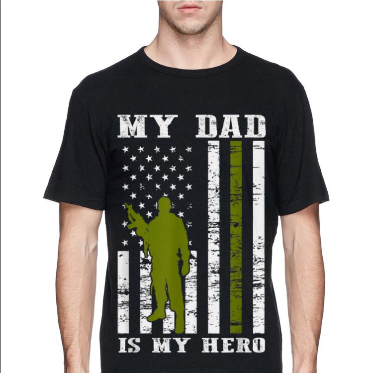 American flag My Dad is My Hero Army Dad Father s Day shirt 4 - American flag My Dad is My Hero Army Dad Father's Day shirt