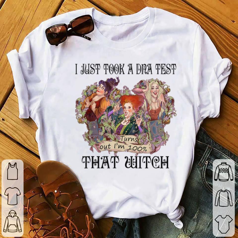I Just Took A DNA Test Turns Out I m 100 Witch Hocus Pocus shirt 1 - I Just Took A DNA Test Turns Out I'm 100% Witch Hocus Pocus shirt