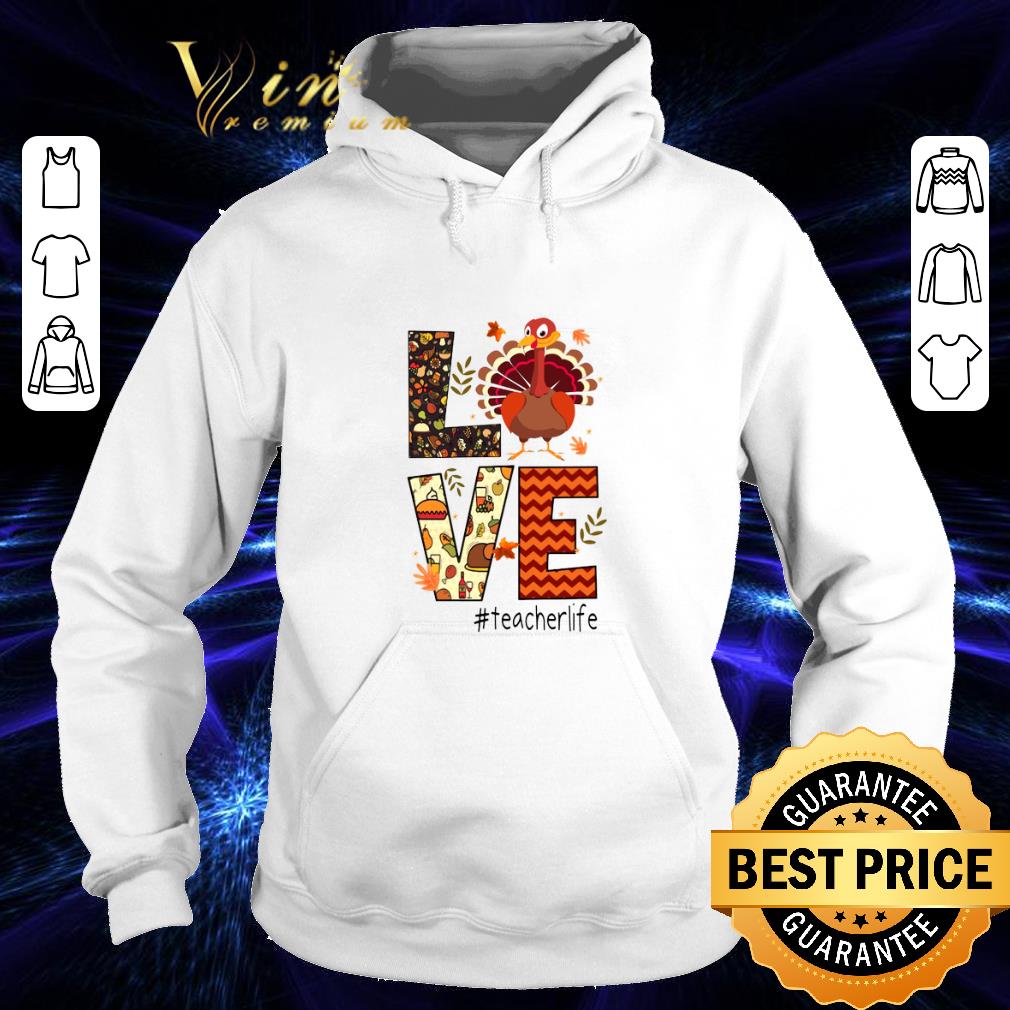 Best Turkey Thanksgiving Love teacherlife shirt 4 - Best Turkey Thanksgiving Love teacherlife shirt