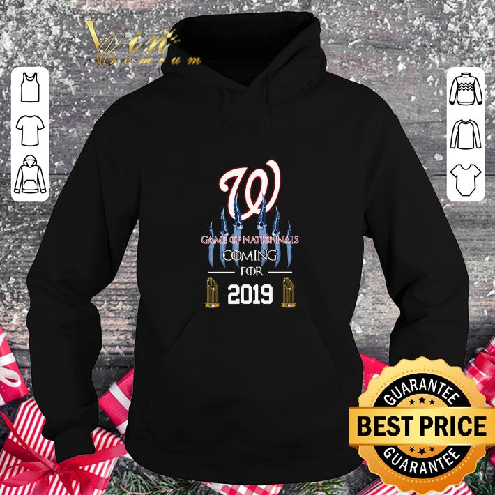 Best Washington Nationals Game of Nationals coming for 2019 shirt Best Washington Nationals Game of Nationals coming for 2019 shirt 4 - Best Washington Nationals Game of Nationals coming for 2019 shirt