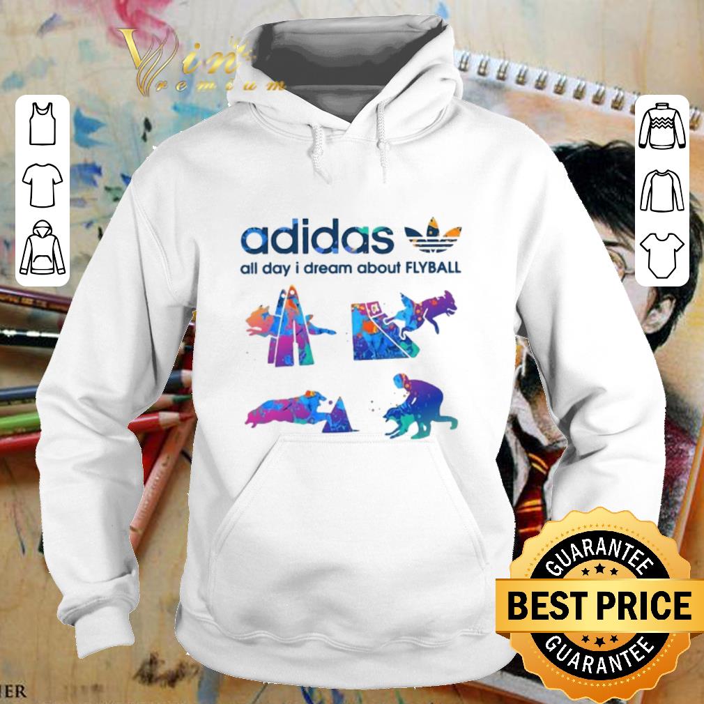 Cheap adidas all day i dream about Flyball shirt 4 - Cheap adidas all day i dream about Flyball shirt