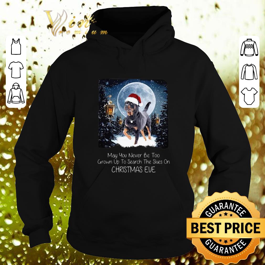 Pretty Rottweiler may you never be too grown up to search the skies on Christmas eve shirt 4 - Pretty Rottweiler may you never be too grown up to search the skies on Christmas eve shirt