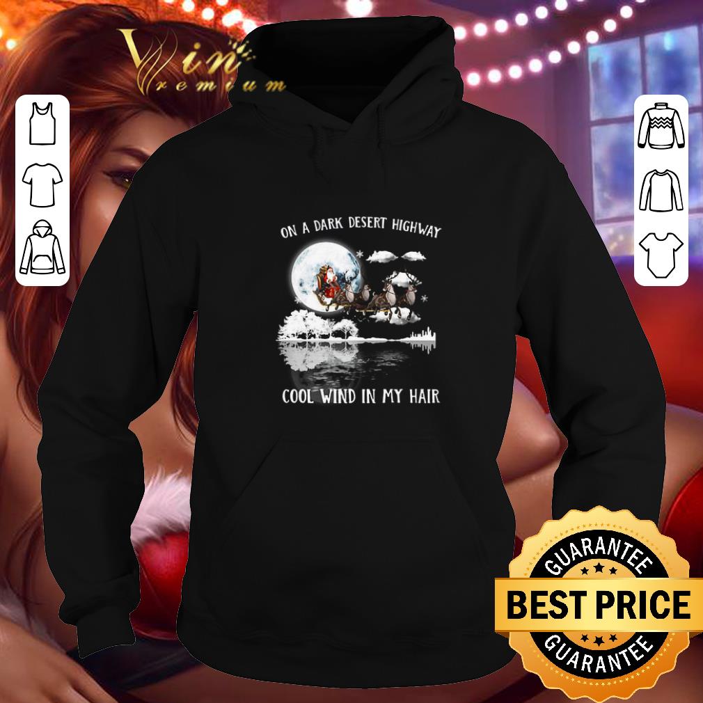 Awesome Santa Reindeer On A Dark Desert Highway Cool Wind In My Hair shirt 4 - Awesome Santa Reindeer On A Dark Desert Highway Cool Wind In My Hair shirt