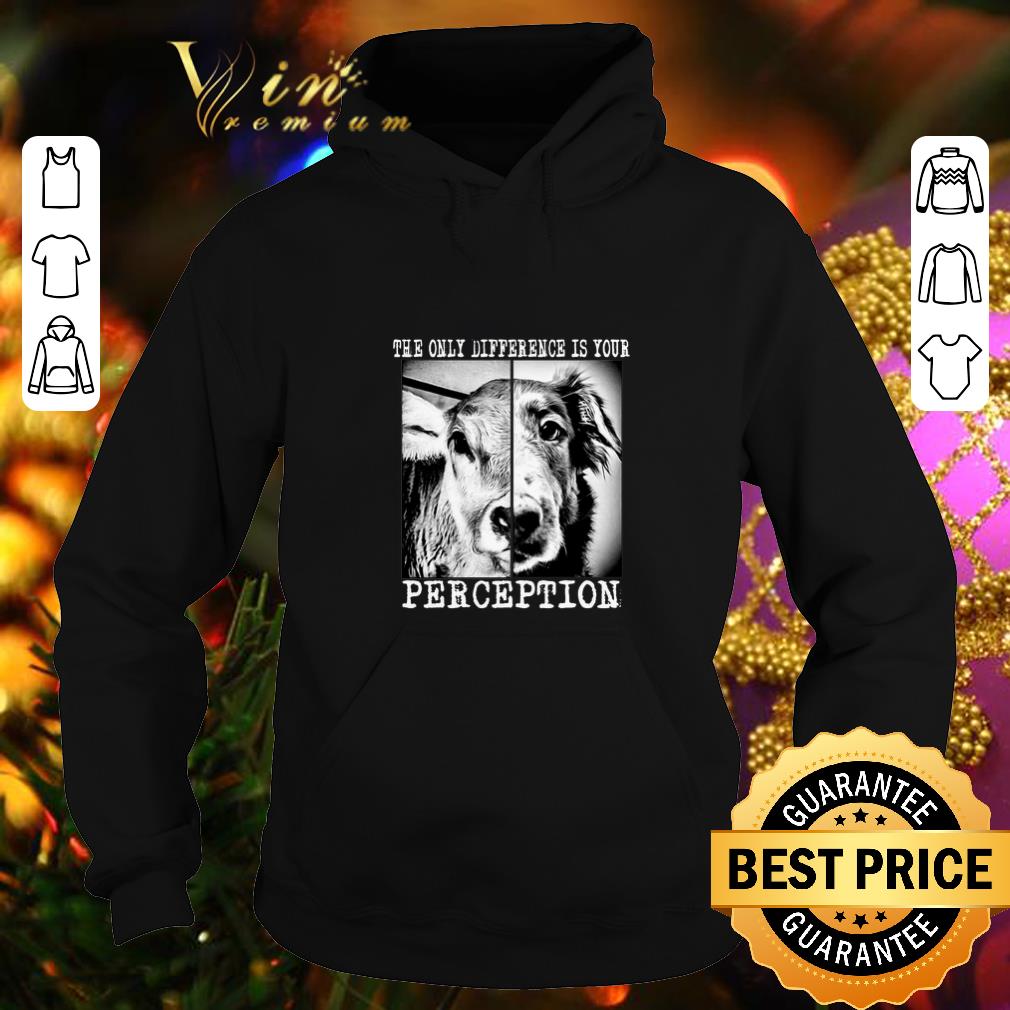 Best Cow dog The only difference is your perception shirt Best Cow dog The only difference is your perception shirt 4 - Best Cow dog The only difference is your perception shirt