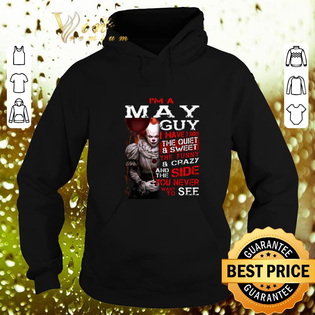 Best Pennywise i m a may guy i have 3 sides the quiet sweet shirt 4 - Best Pennywise i'm a may guy i have 3 sides the quiet & sweet shirt