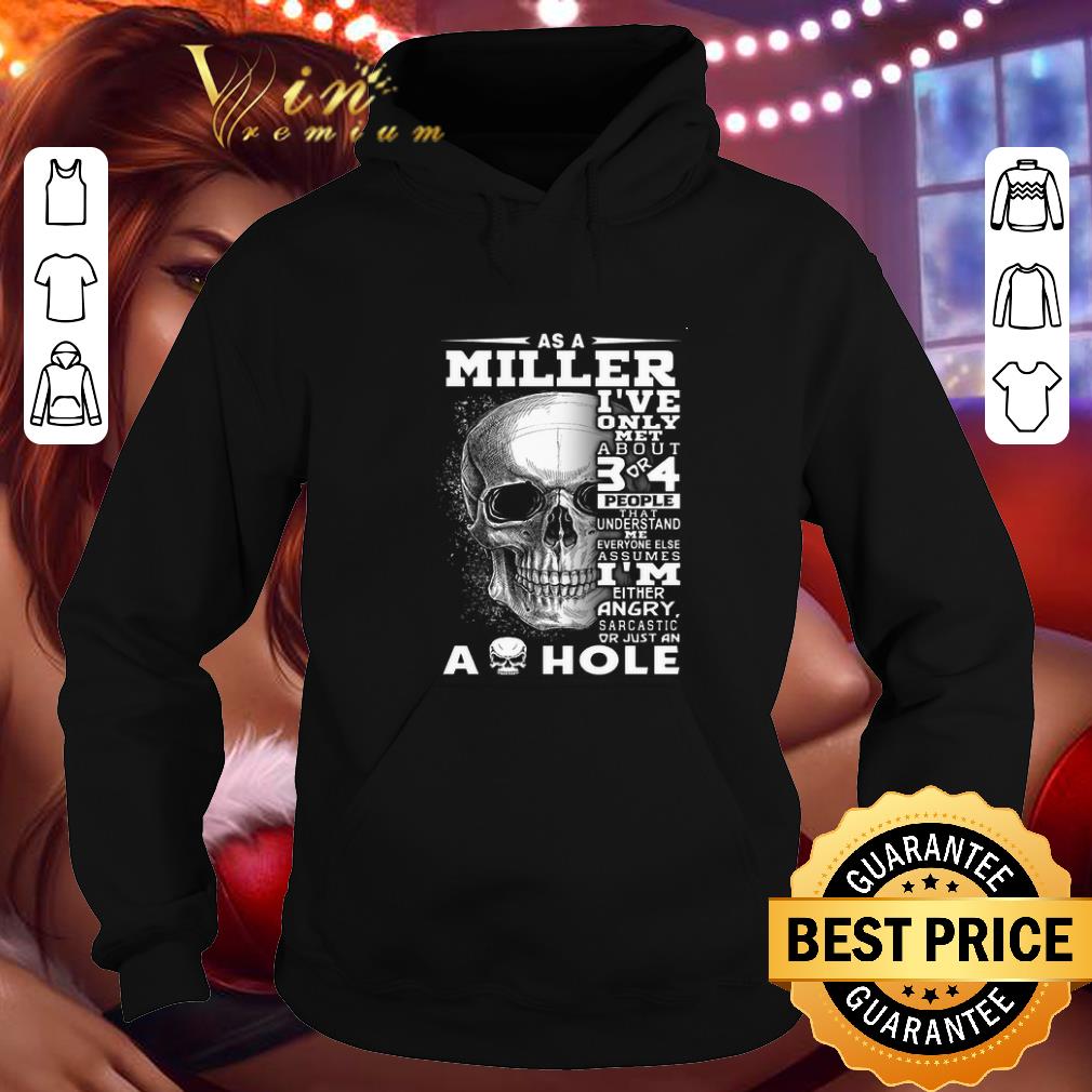 Best Skull As an Miller i've only met about 3 or 4 people that understand shirt Best Skull As an Miller i ve only met about 3 or 4 people that understand shirt 4 - Best Skull As an Miller i've only met about 3 or 4 people that understand shirt