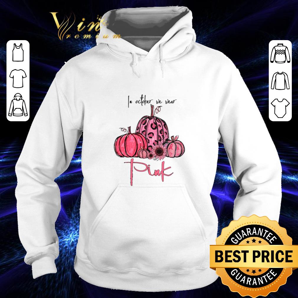Hot Pumpkin In october we wear pink Breast Cancer Awareness shirt Hot Pumpkin In october we wear pink Breast Cancer Awareness shirt 4 - Hot Pumpkin In october we wear pink Breast Cancer Awareness shirt