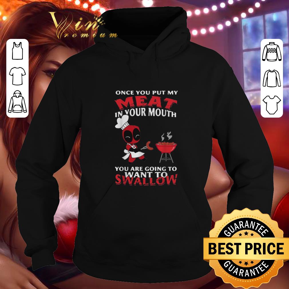 Pretty Deadpool once you put my meat in your mouth you are going to want to swallow shirt Pretty Deadpool once you put my meat in your mouth you are going to want to swallow shirt 4 - Pretty Deadpool once you put my meat in your mouth you are going to want to swallow shirt