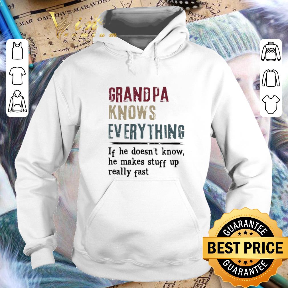 Pretty Grandpa Knows Everything If he doesn t know he makes vintage shirt 4 - Pretty Grandpa Knows Everything If he doesn't know he makes vintage shirt