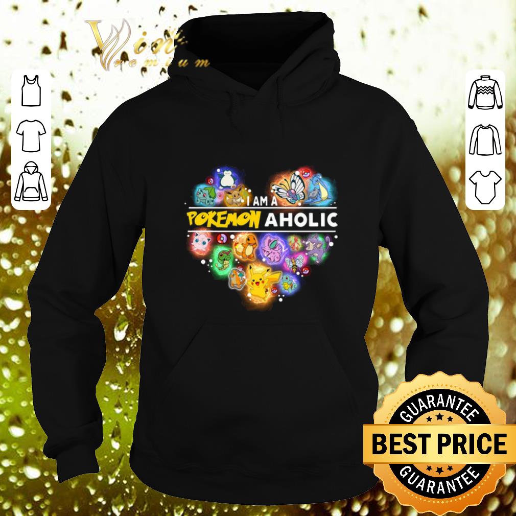 Pretty I am a Pokemon Aholic shirt Pretty I am a Pokemon Aholic shirt 4 - Pretty I am a Pokemon Aholic shirt