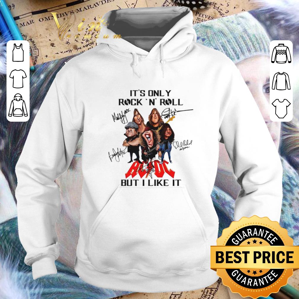Pretty It s only Rock N Roll signatures ACDC cartoon but i like it shirt 4 - Pretty It's only Rock N Roll signatures ACDC cartoon but i like it shirt