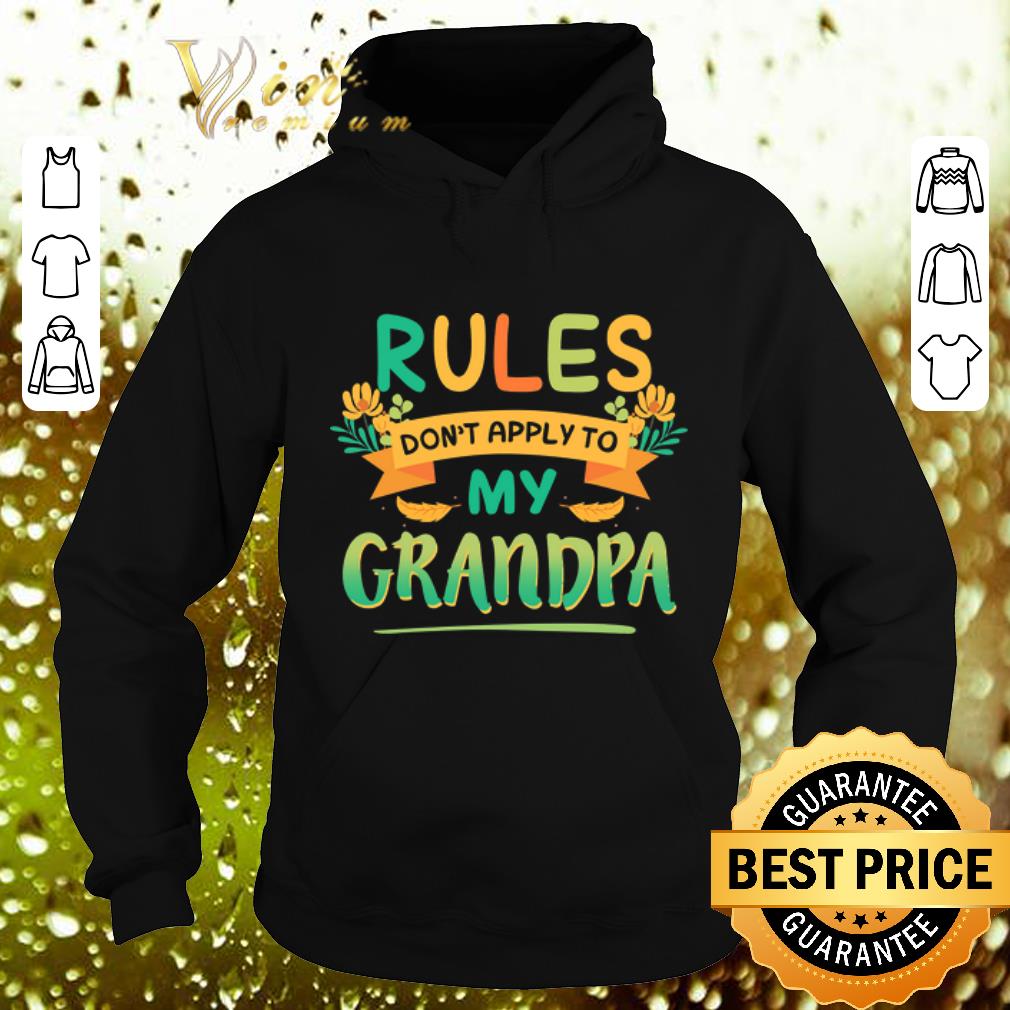 Pretty Rules don t apply to my grandpa shirt 4 - Pretty Rules don't apply to my grandpa shirt