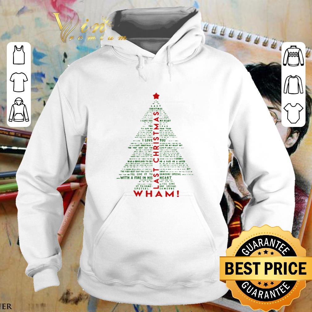 Pretty Wham Last Christmas Tree shirt 4 - Pretty Wham Last Christmas Tree shirt