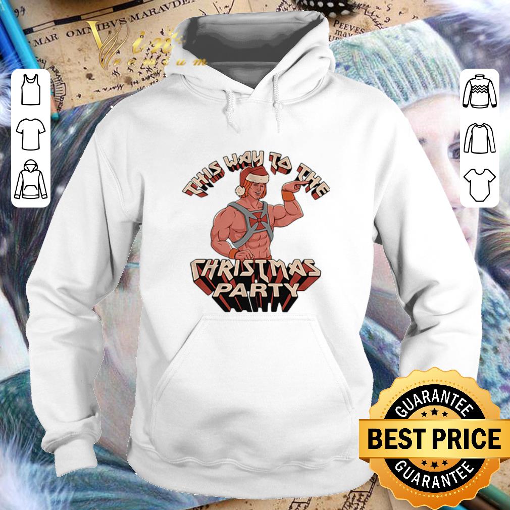 Awesome He-Man This way to the Christmas party shirt Awesome He Man This way to the Christmas party shirt 4 - Awesome He-Man This way to the Christmas party shirt